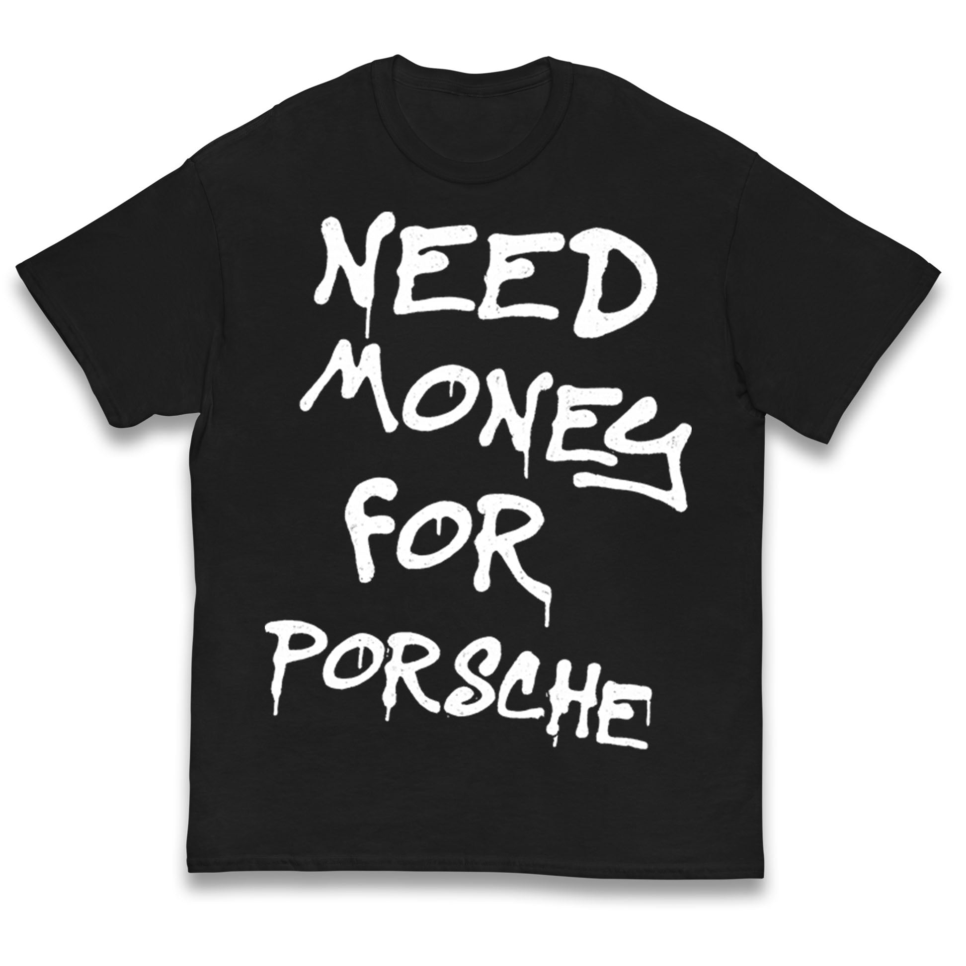 Need Money For Porsche Kids T Shirt