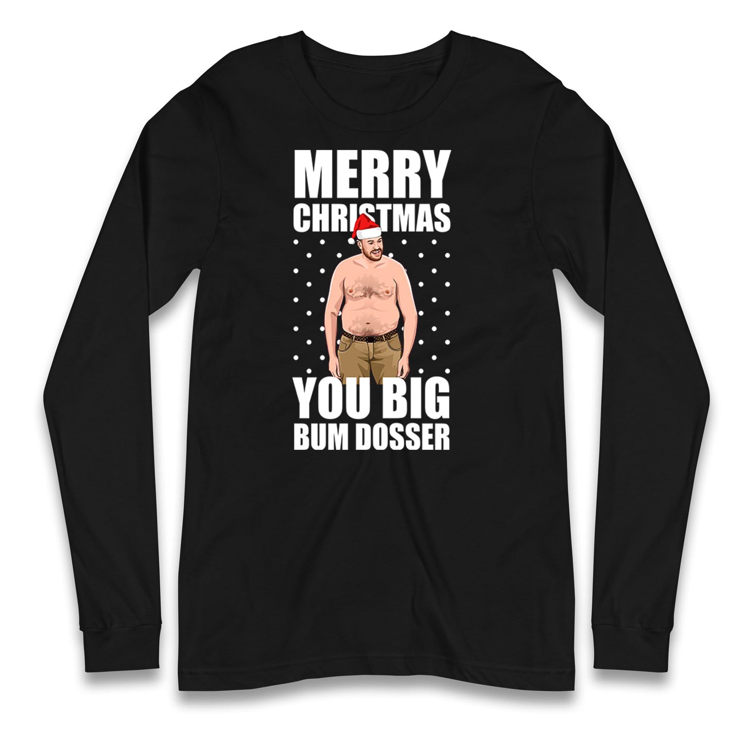 Merry Christmas Ya Big Bum Dosser Shirt