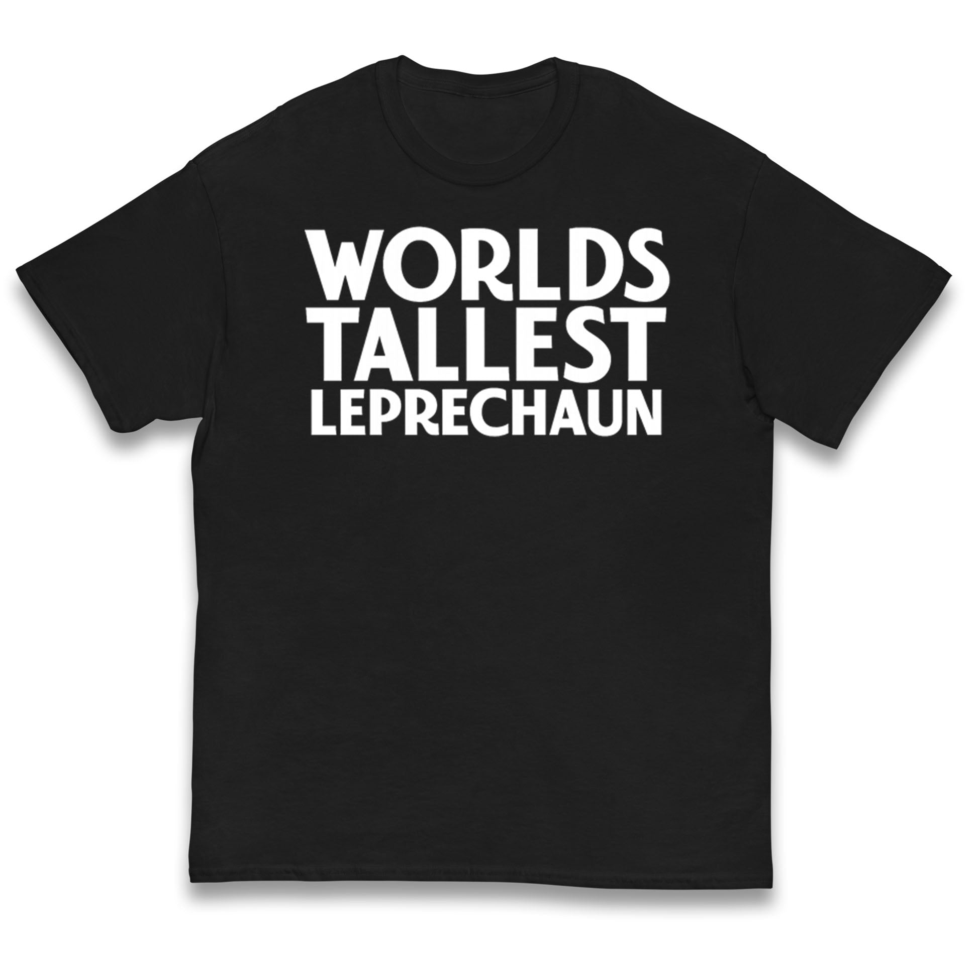 Worlds Tallest Leprechaun Kids T Shirt