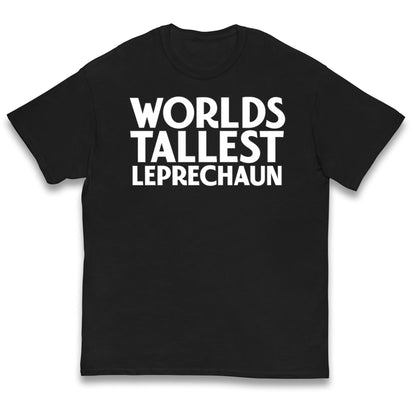 Worlds Tallest Leprechaun Kids T Shirt