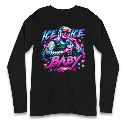 Donald Trump Ice Ice Baby Longsleeve T Shirt