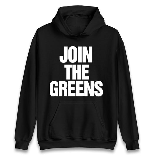 Green Party Join The Greens Hoodie