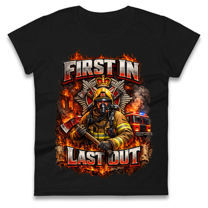 Firefighter First in Last Out Ladies T Shirt 