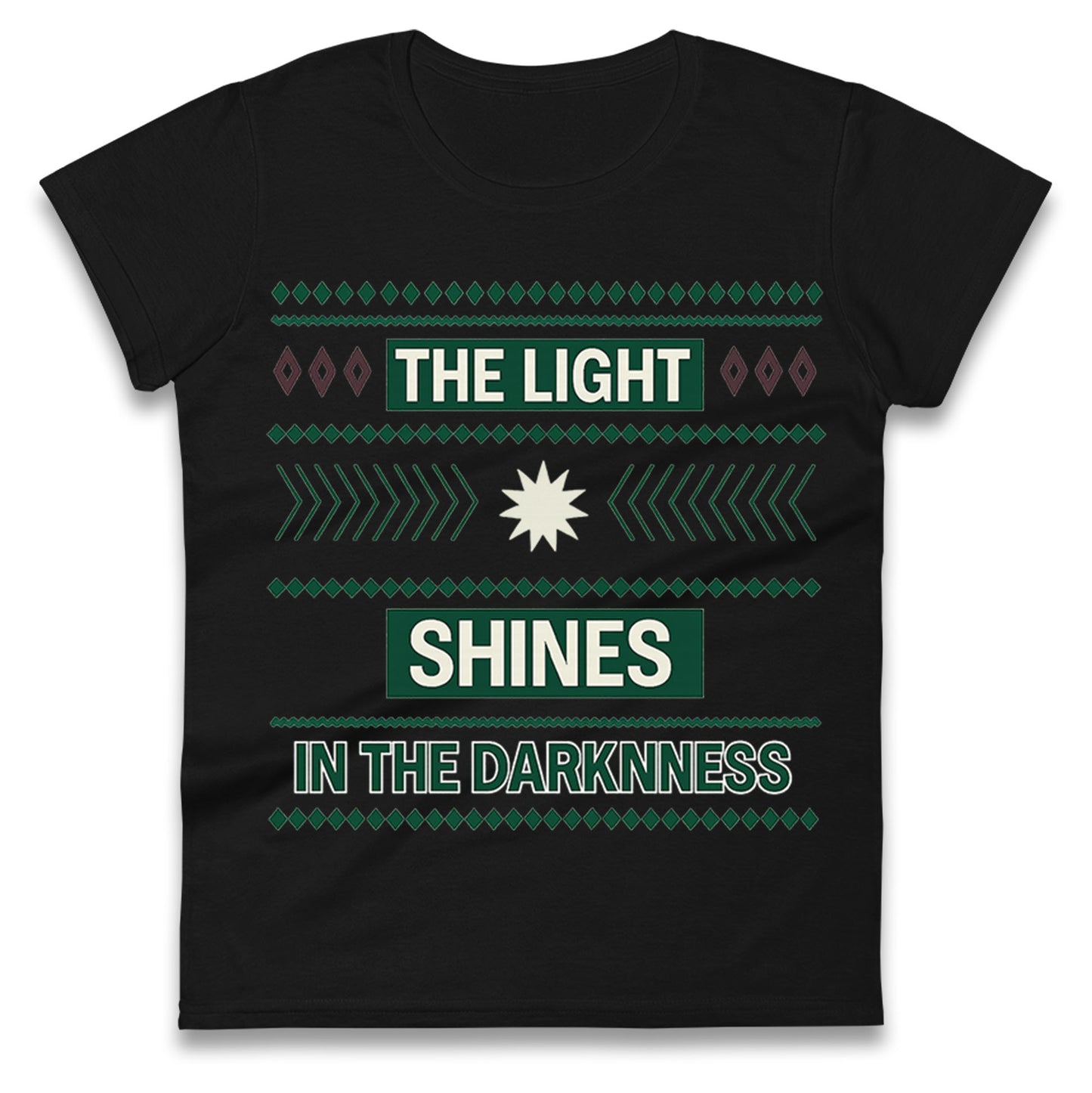 The Light Shines in the Darkness Ladies T Shirt 