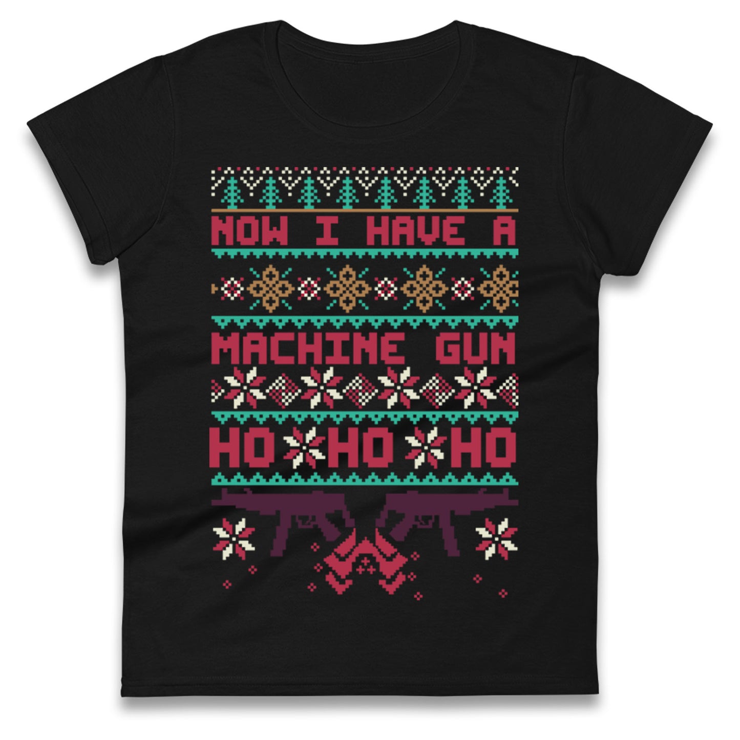 Now I Have A Machine Gun Christmas Ladies T Shirt