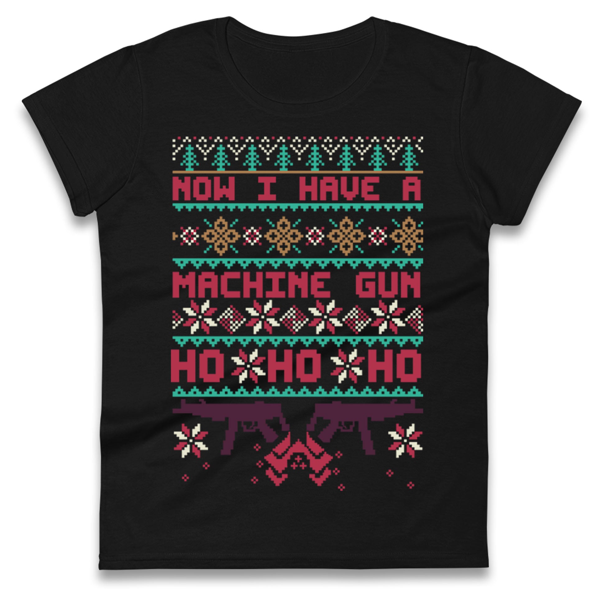 Now I Have A Machine Gun Christmas Ladies T Shirt