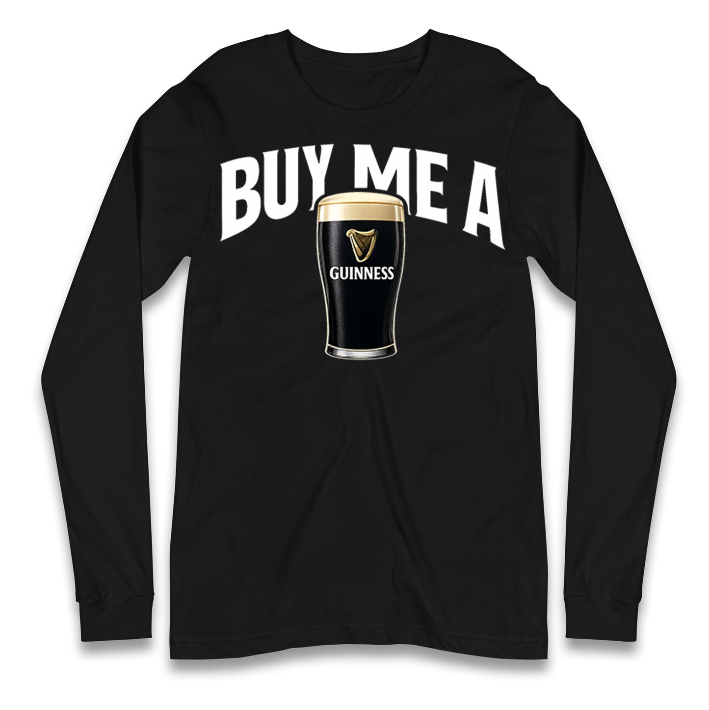 Buy Me A Guinness Longsleeve T Shirt