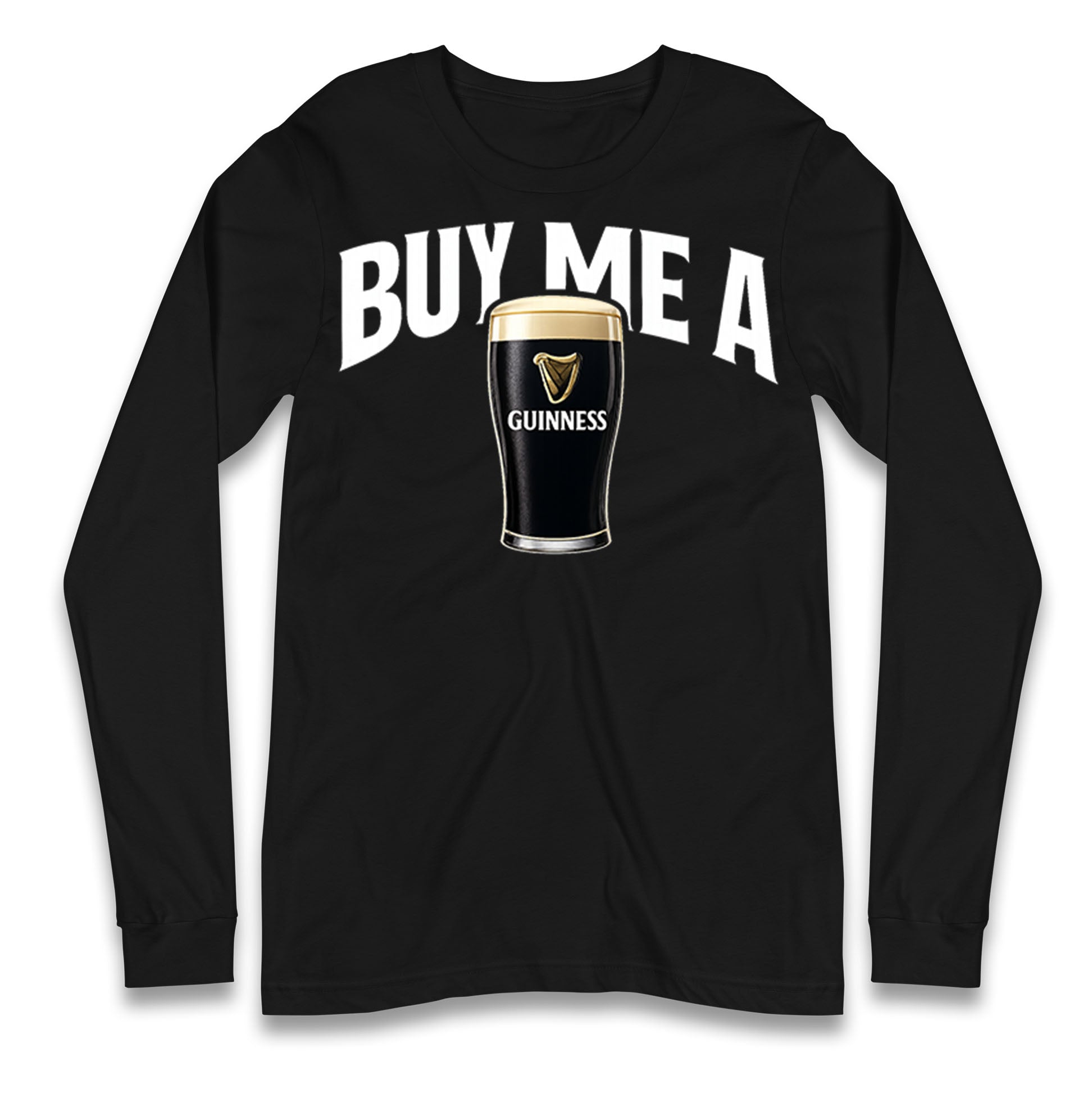 Buy Me A Guinness Longsleeve T Shirt