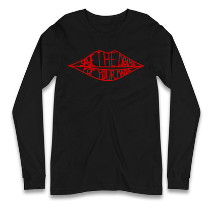 Save The Drama For Your Mama Longsleeve T Shirt 