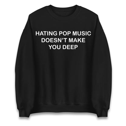 Hating Pop Music Doesn’t Make You Deep Jumper