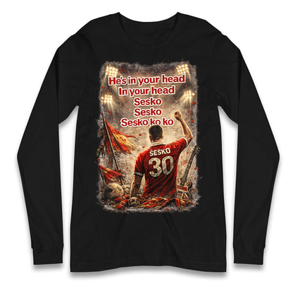 He's in Your Head in Your Head Sesko Sesko Sesko ko ko Longsleeve T Shirt