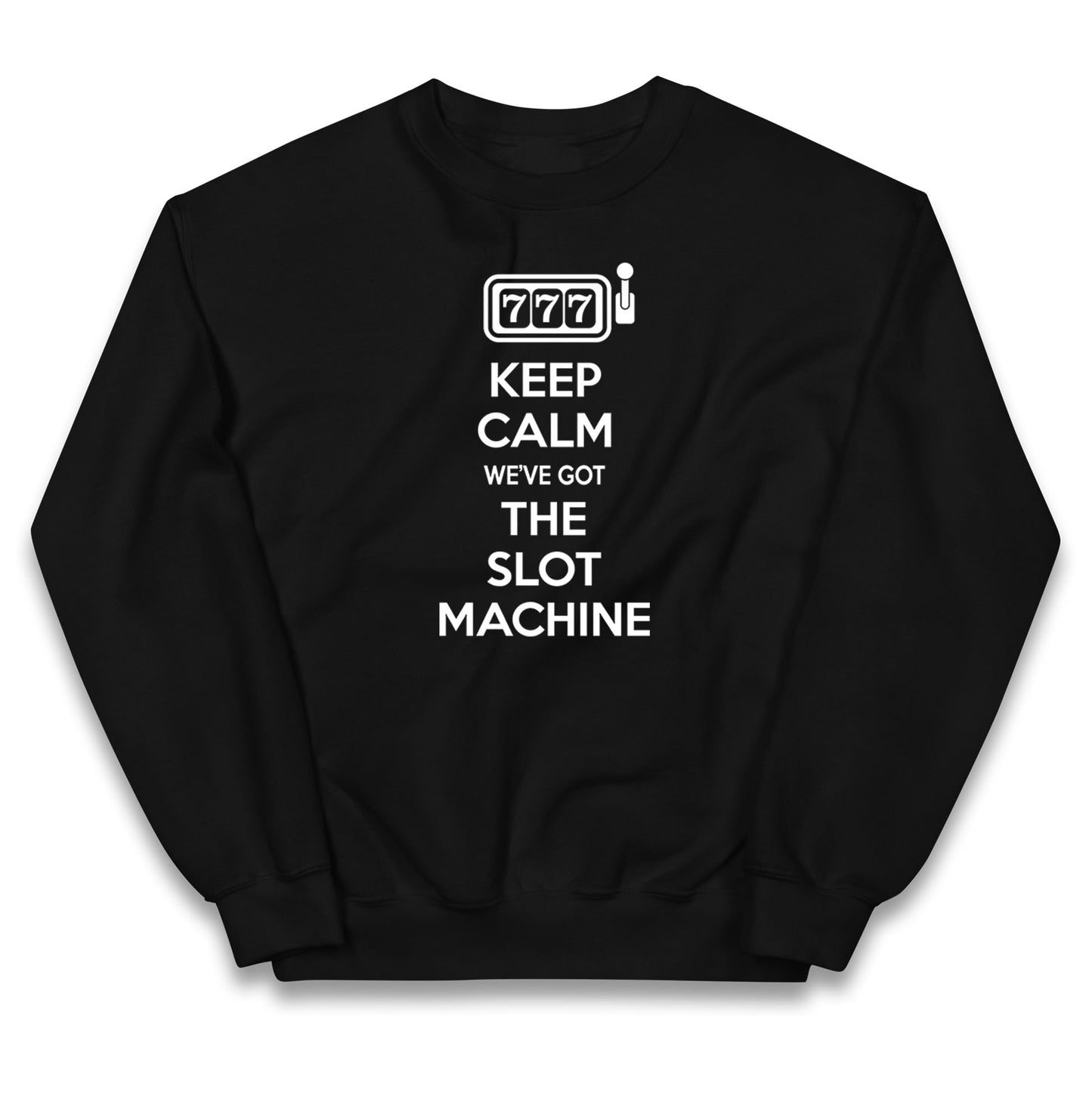 Keep Calm We've Got The Slot Machine Kids Jumper