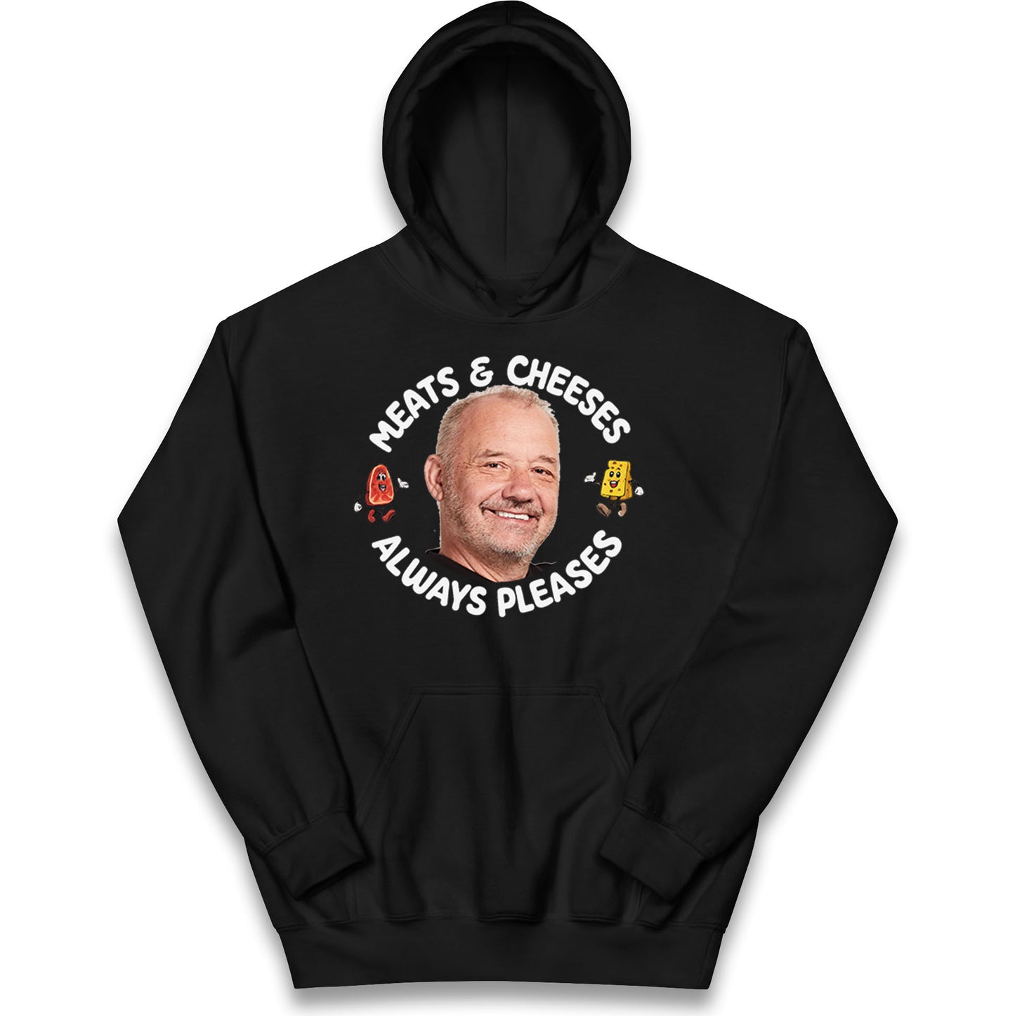 Meats And Cheeses Always Pleases Kids Hoodie