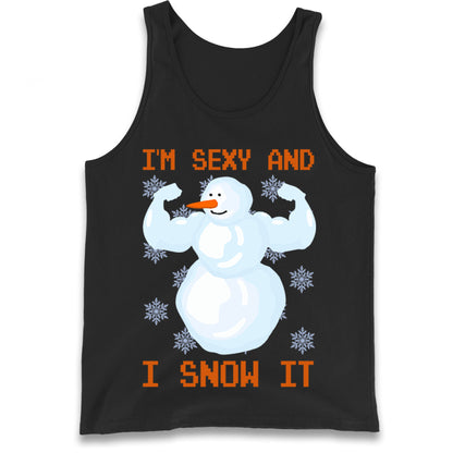Im Sexy And I Snow  It Strong Snowman Christmas Tank Top