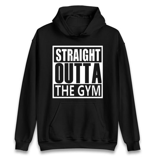 Staight Outta The Gym Unisex Hoodie