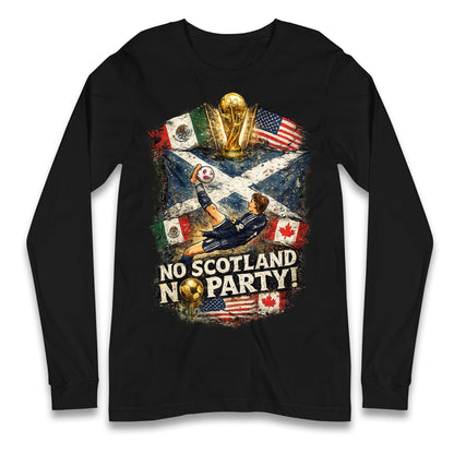 No Scotland No Party World Cup 2026 Longsleeve T Shirt