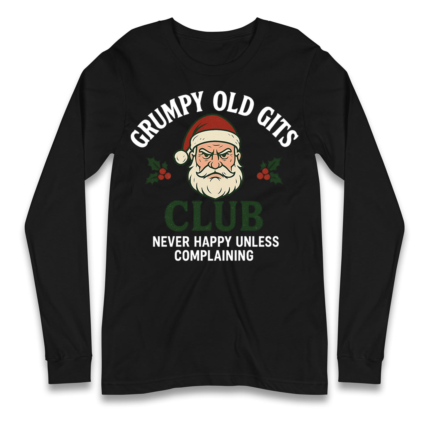 Grumpy Christmas Longsleeve T Shirt