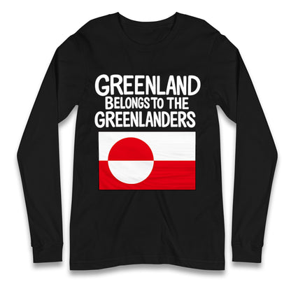 Greenland Belongs To The Greenlanders Longsleeve T Shirt