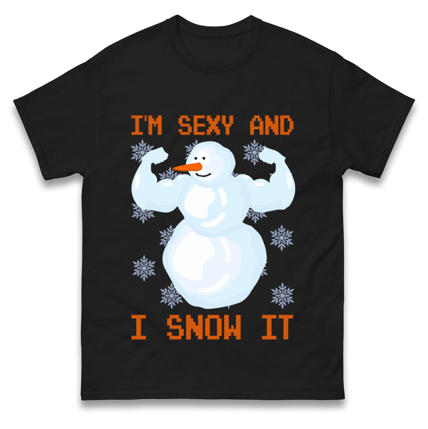 Im Sexy And I Snow  It Strong Snowman Christmas T Shirts