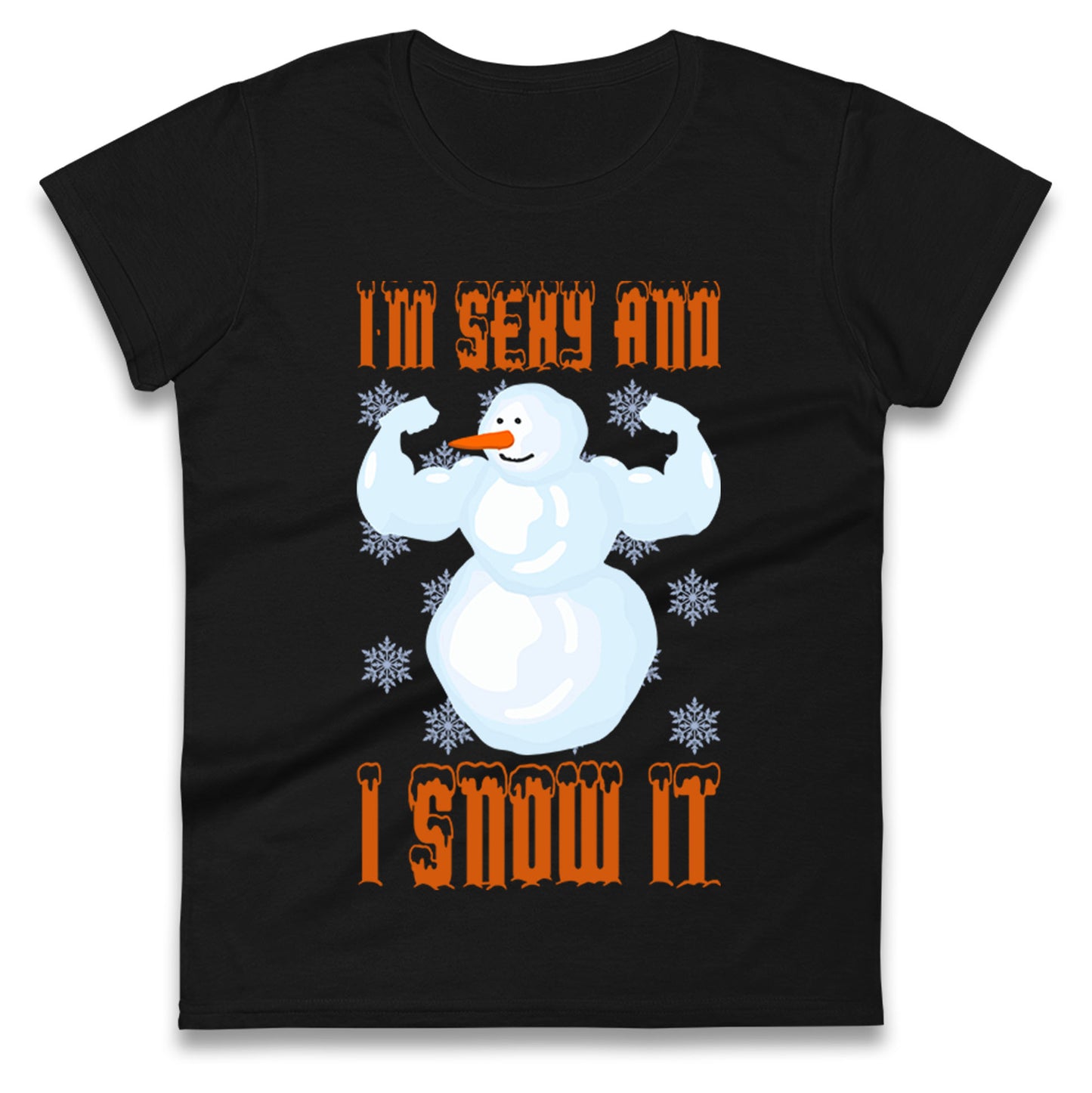 Im Sexy And I Snow It Christmas Womens t shirt