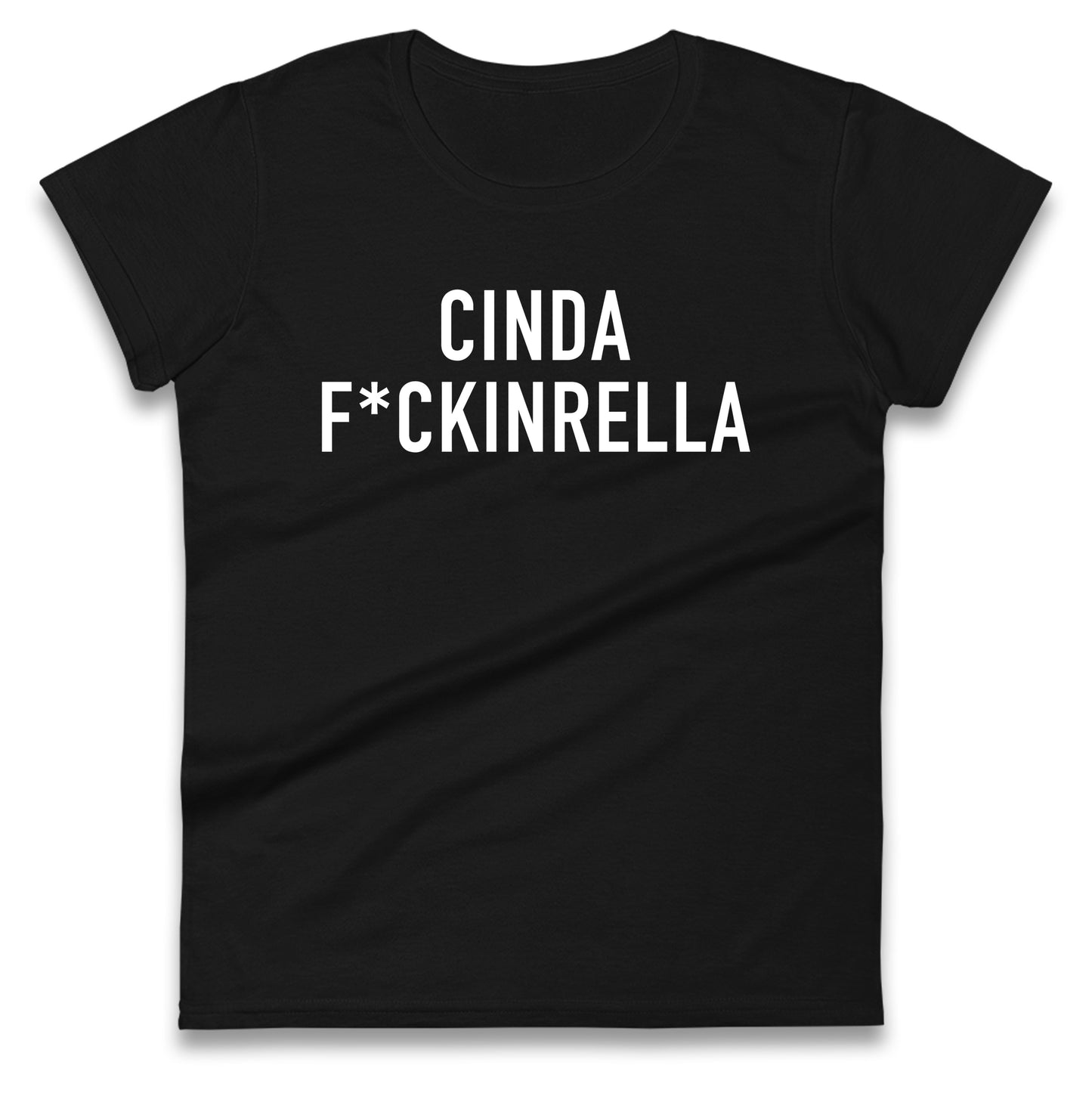 Cinder Fckinrella Ladies T Shirt