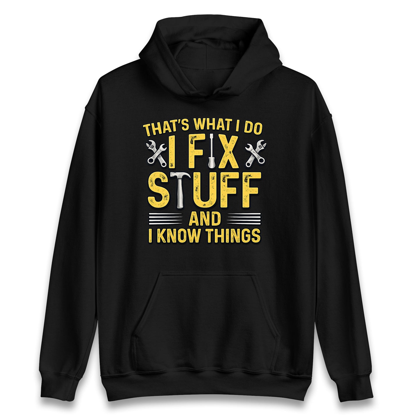 I Fix Stuff And I Know Things Hoodie