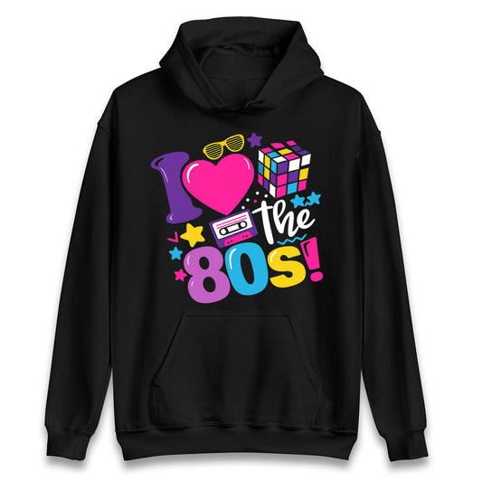 I Love The 80's Hoodie