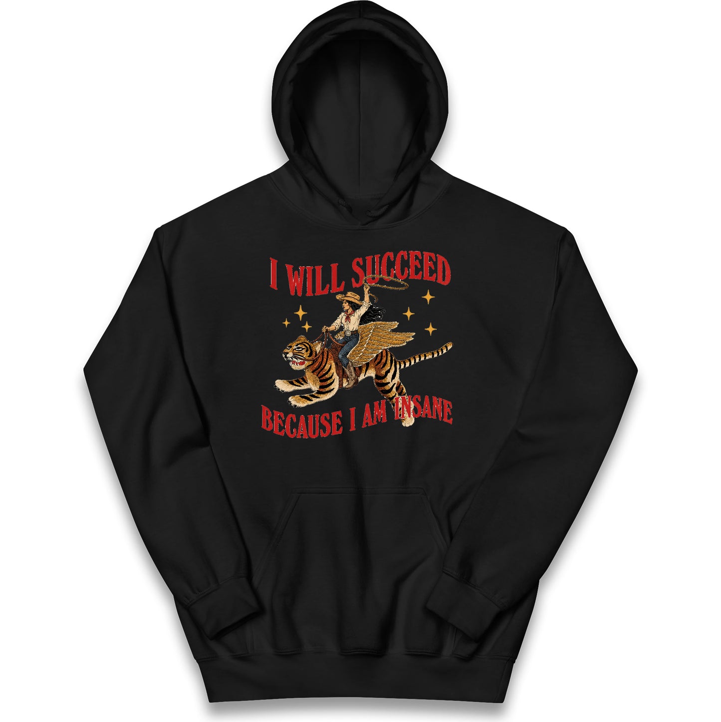 I Will Succeed Because I Am Insane Cowgirl Tiger Kids Hoodie