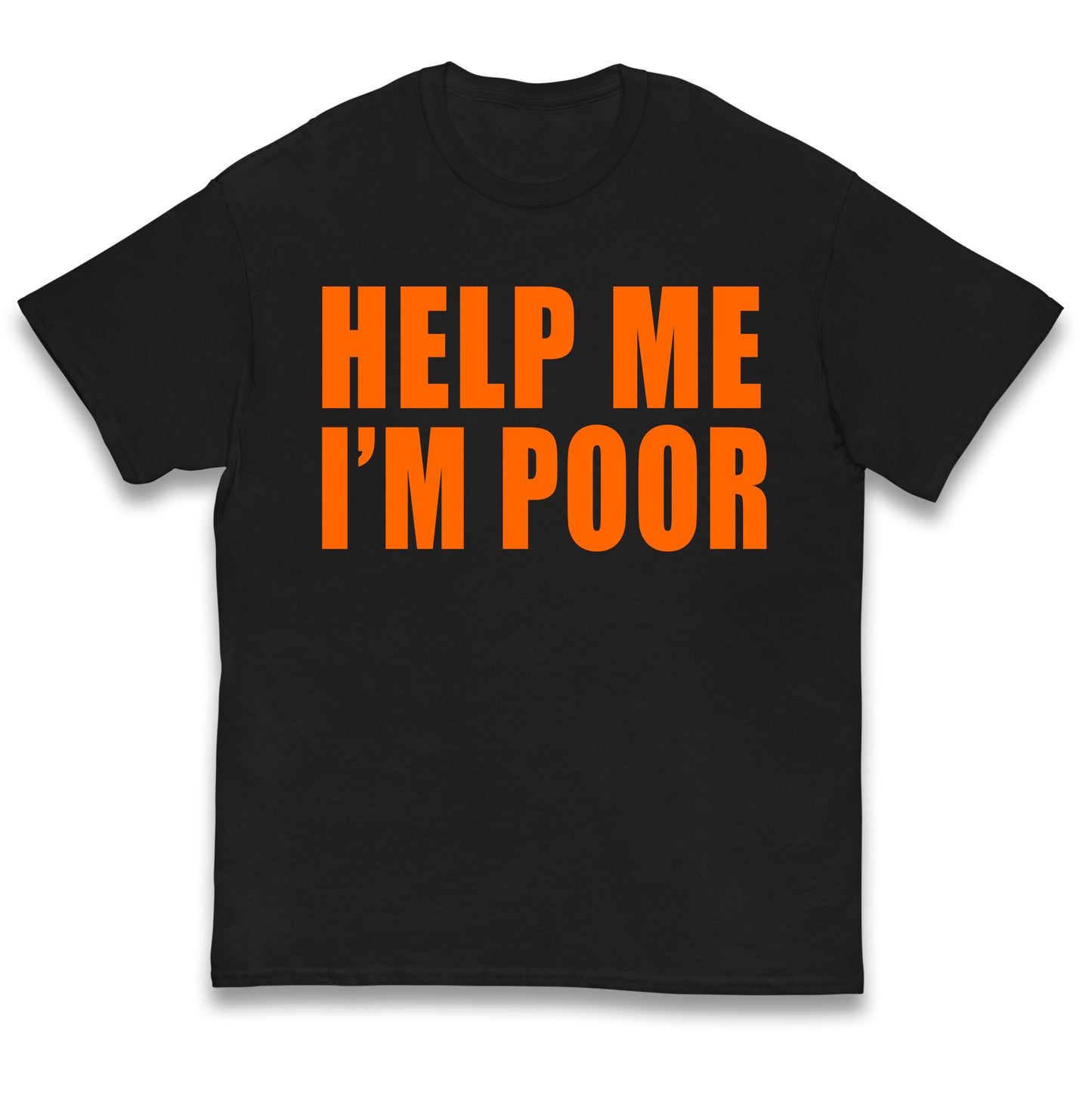 Help Me I’m Poor Kids T Shirt 