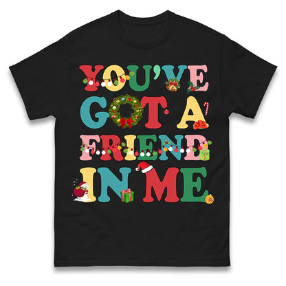 You’ve Got a Friend in Me T Shirt