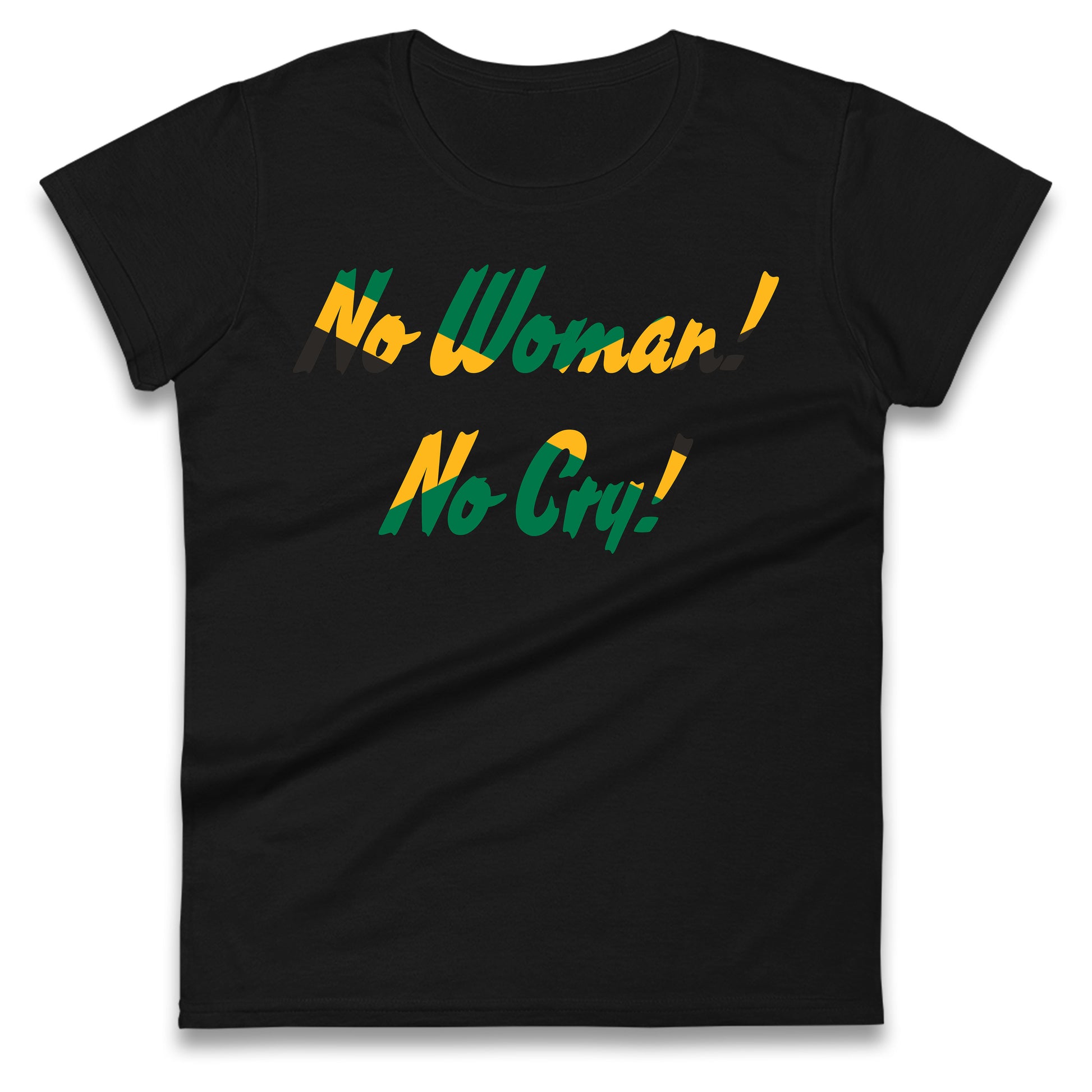 No Woman No Cry Ladies T Shirt