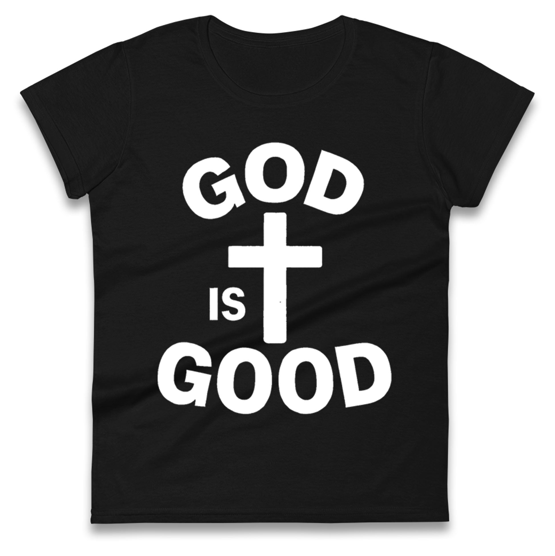 God Is Good Ladies T Shirt