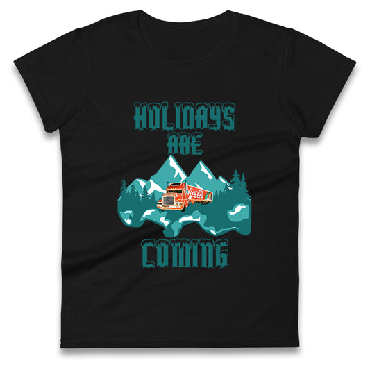 Christmas Holidays Are Coming Womens t shirt