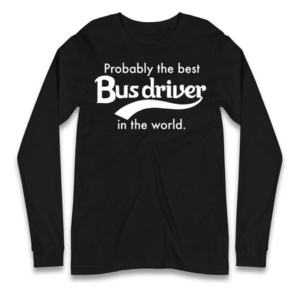 Bus Drivers Longsleeve T Shirt