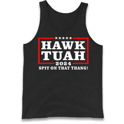 Hawk Tuah Spit on That Thang 2024 Tank Top