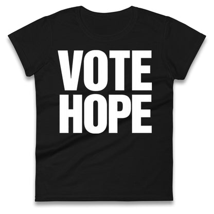 Vote hope Ladies T Shirt