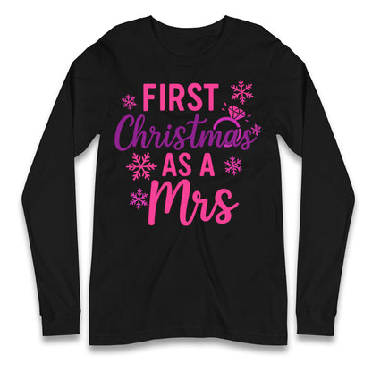 First Christmas As A Mrs Longsleeve T Shirt