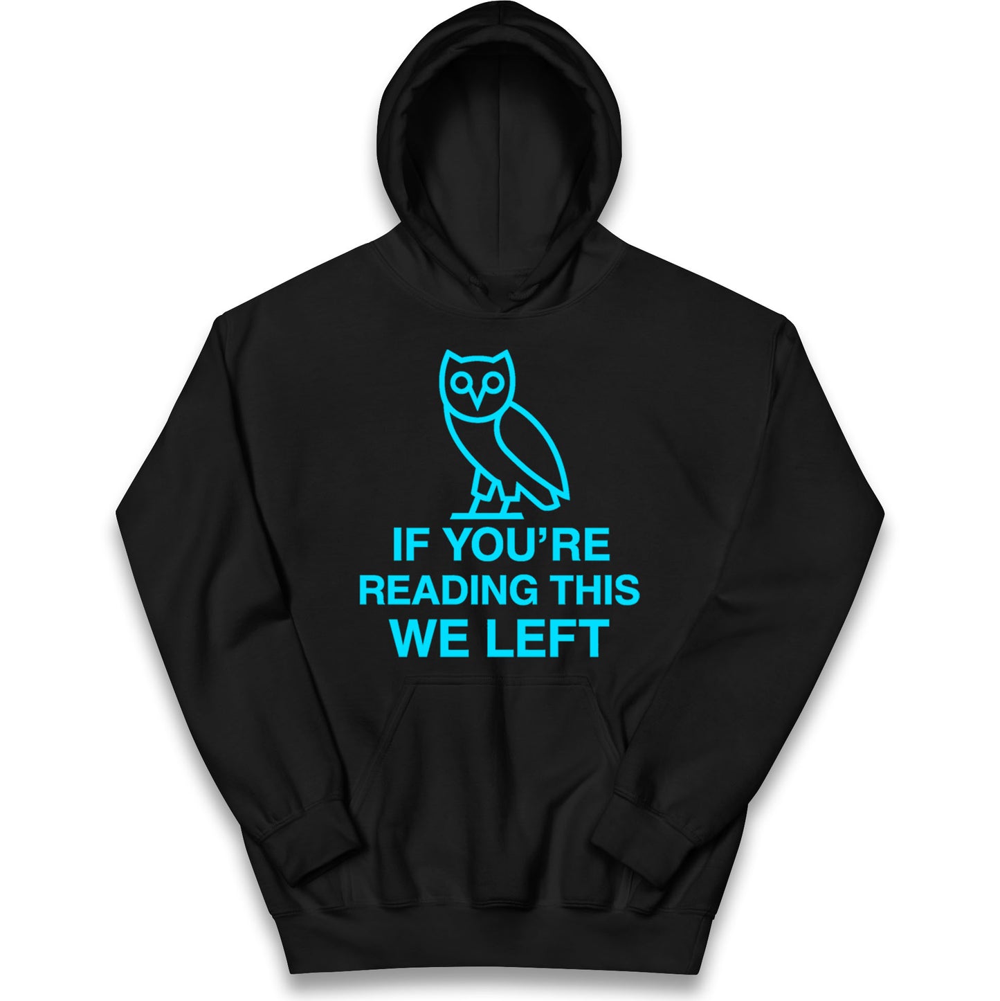 If You're Reading This We Left Kids Hoodie