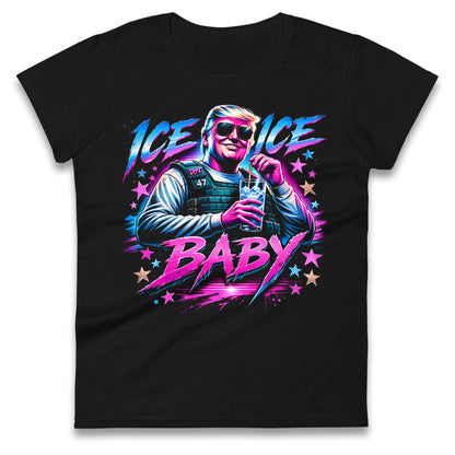Donald Trump Ice Ice Baby Ladies T Shirt