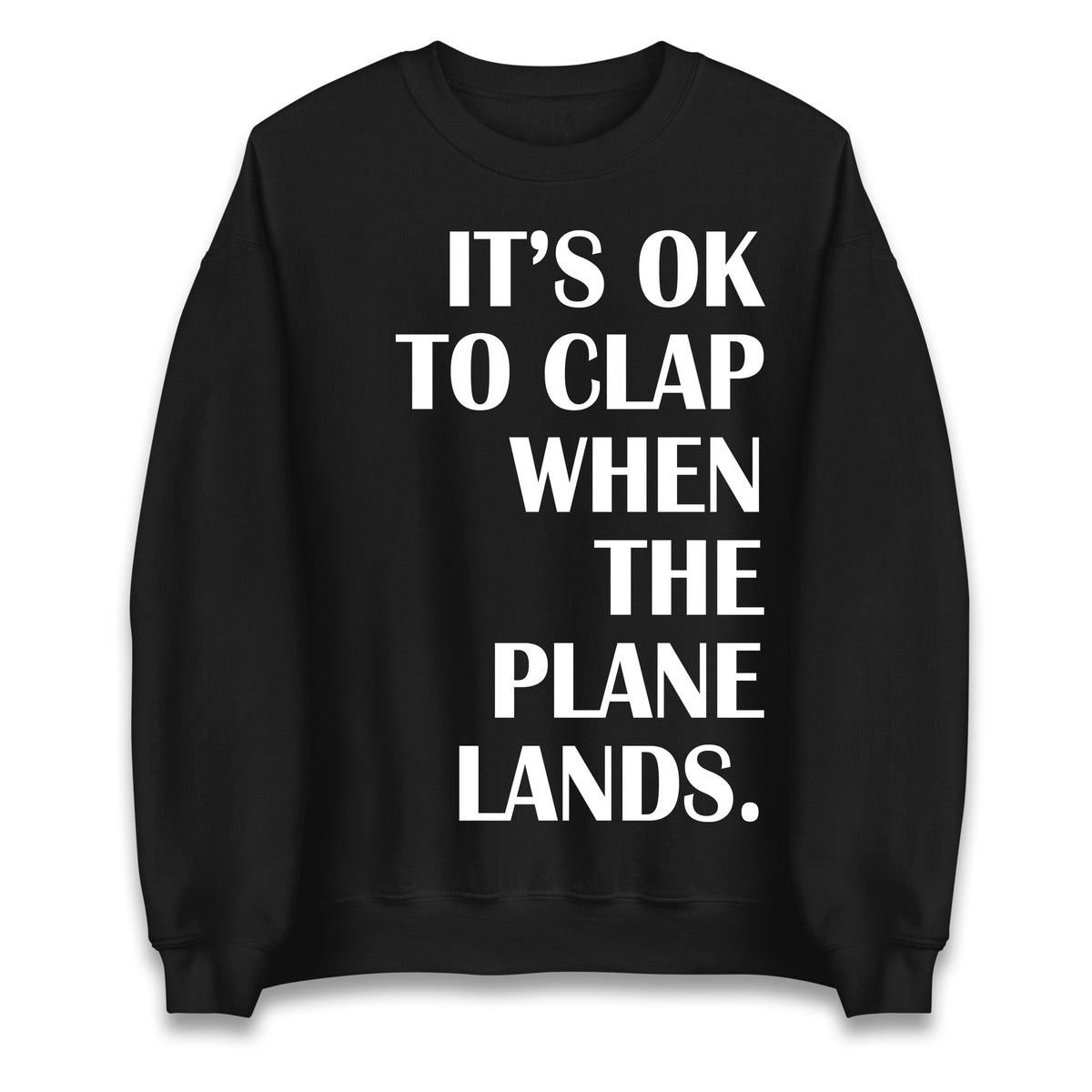 It's OK To Clap When The Plane Lands Jumper