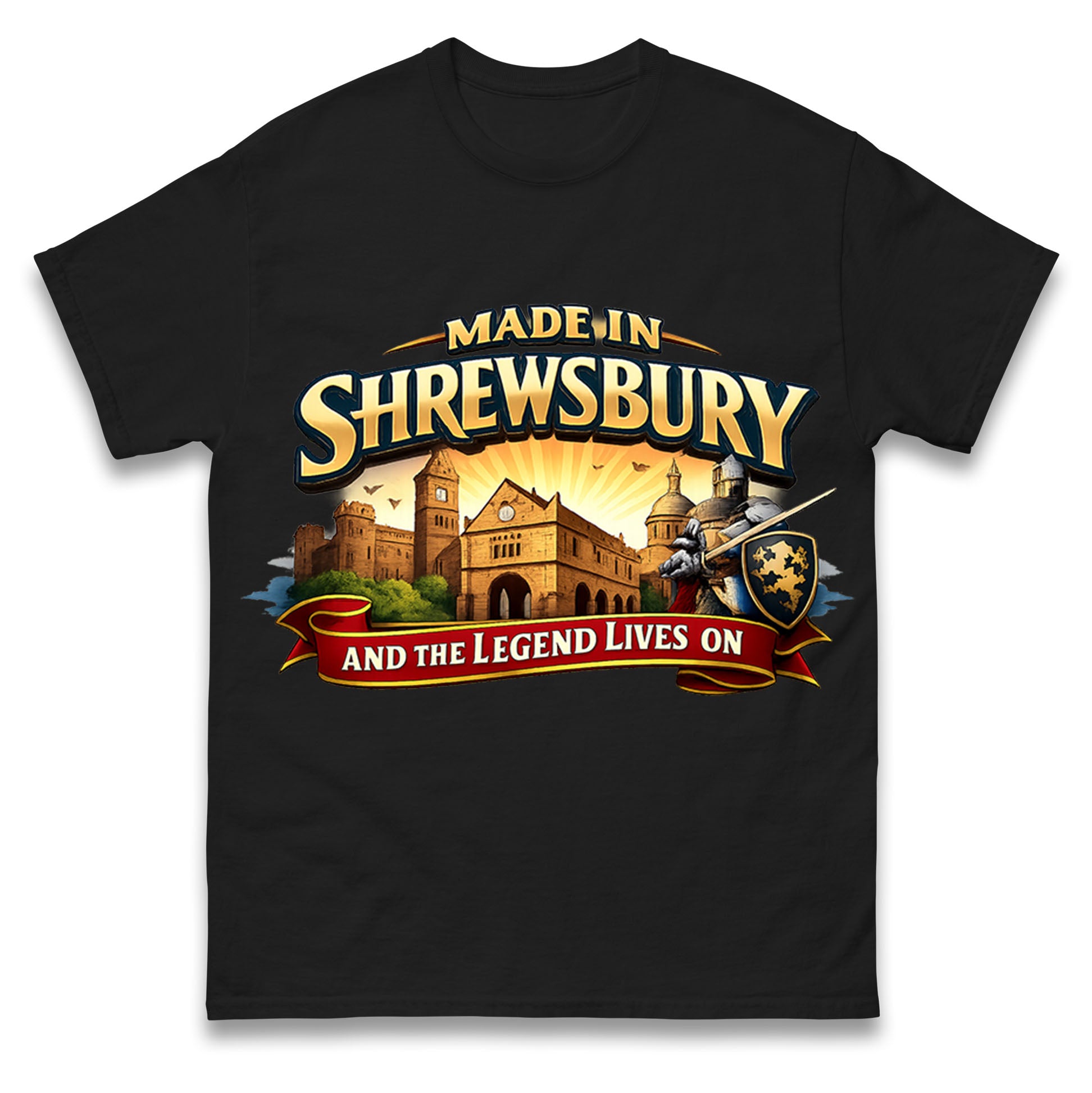 Made in Shrewsbury and The Legend Lives On T Shirt