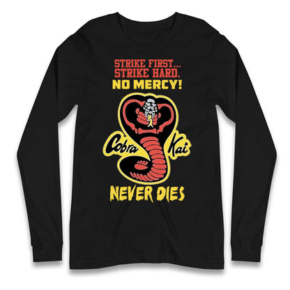 Cobra Kai Never dies Long Sleeve T Shirt