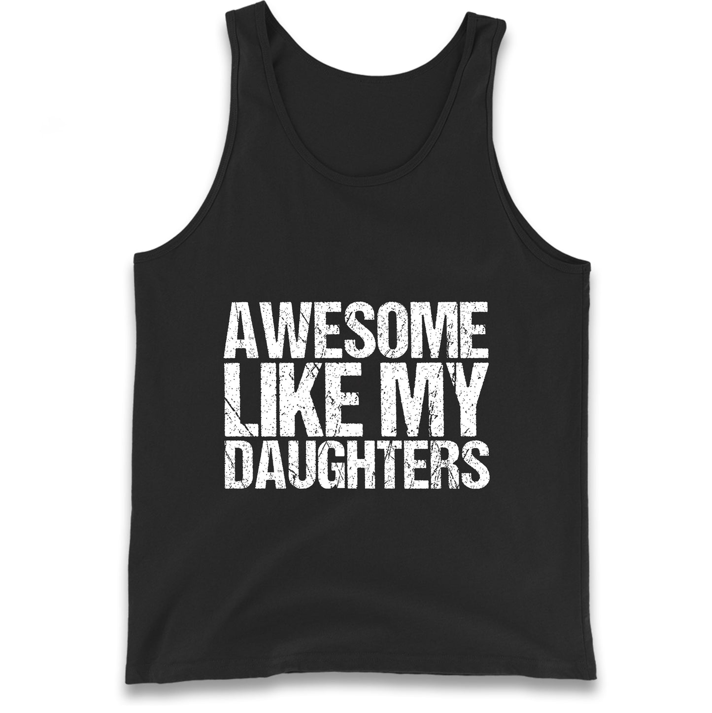 Awesome Like My Daughters Tank Top
