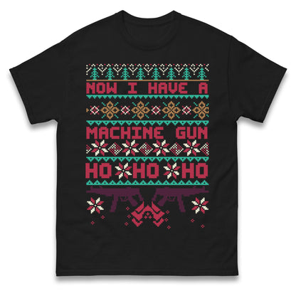 Now I Have A Machine Gun Christmas T Shirt