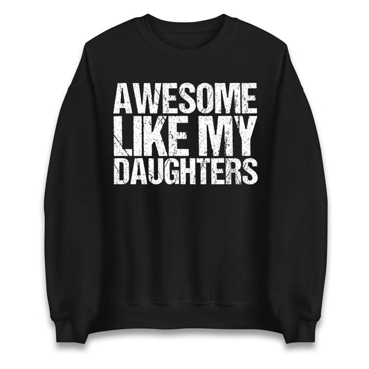 Awesome Like My Daughters Jumper