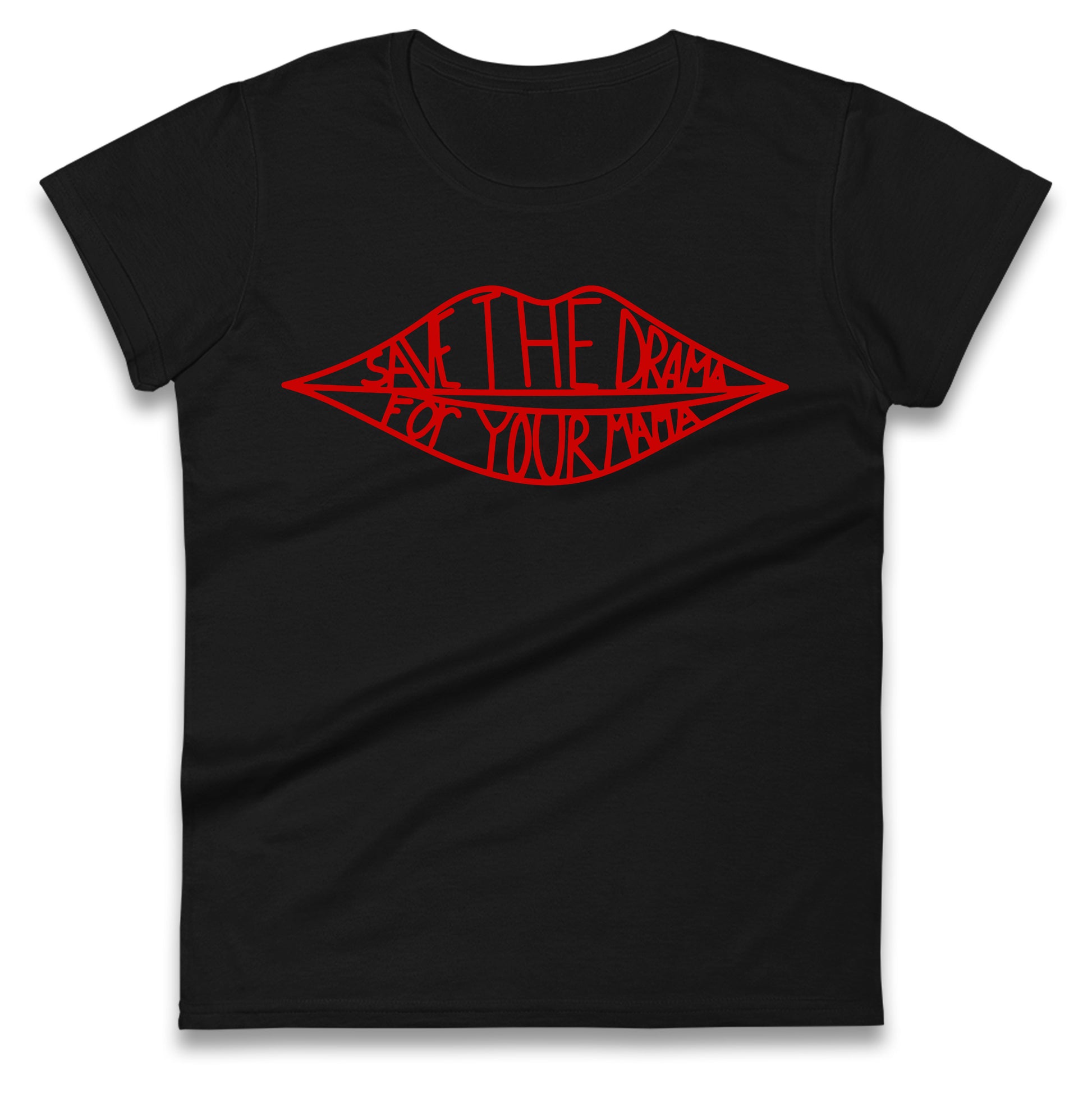 Save The Drama For Your Mama Ladies T Shirt 