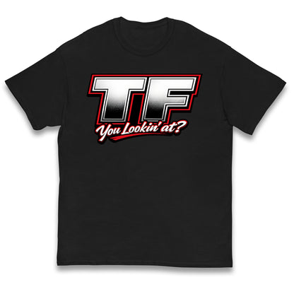 TF You Lookin' at Kids T Shirt