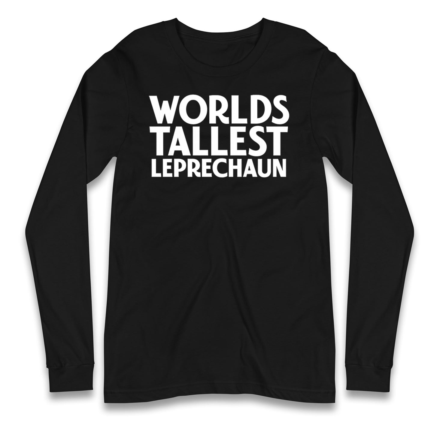 Worlds Tallest Leprechaun Longsleeve T Shirt