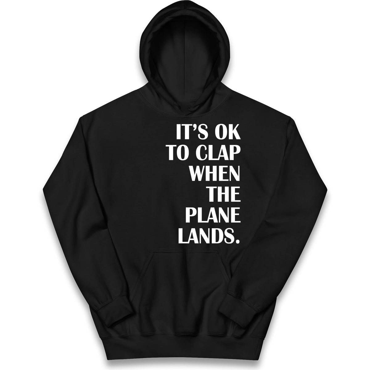 It's OK To Clap When The Plane Lands Kids Hoodie