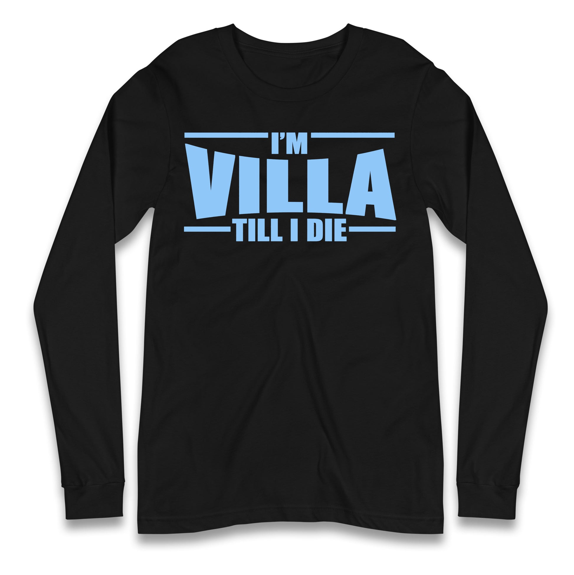 I’m Villa Till I Die Longsleeve T Shirt